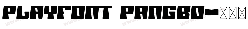 PlayFont Pangbo字体转换